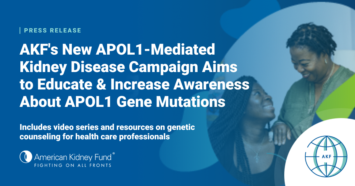 American Kidney Fund’s New APOL1-Mediated Kidney Disease Campaign Aims ...